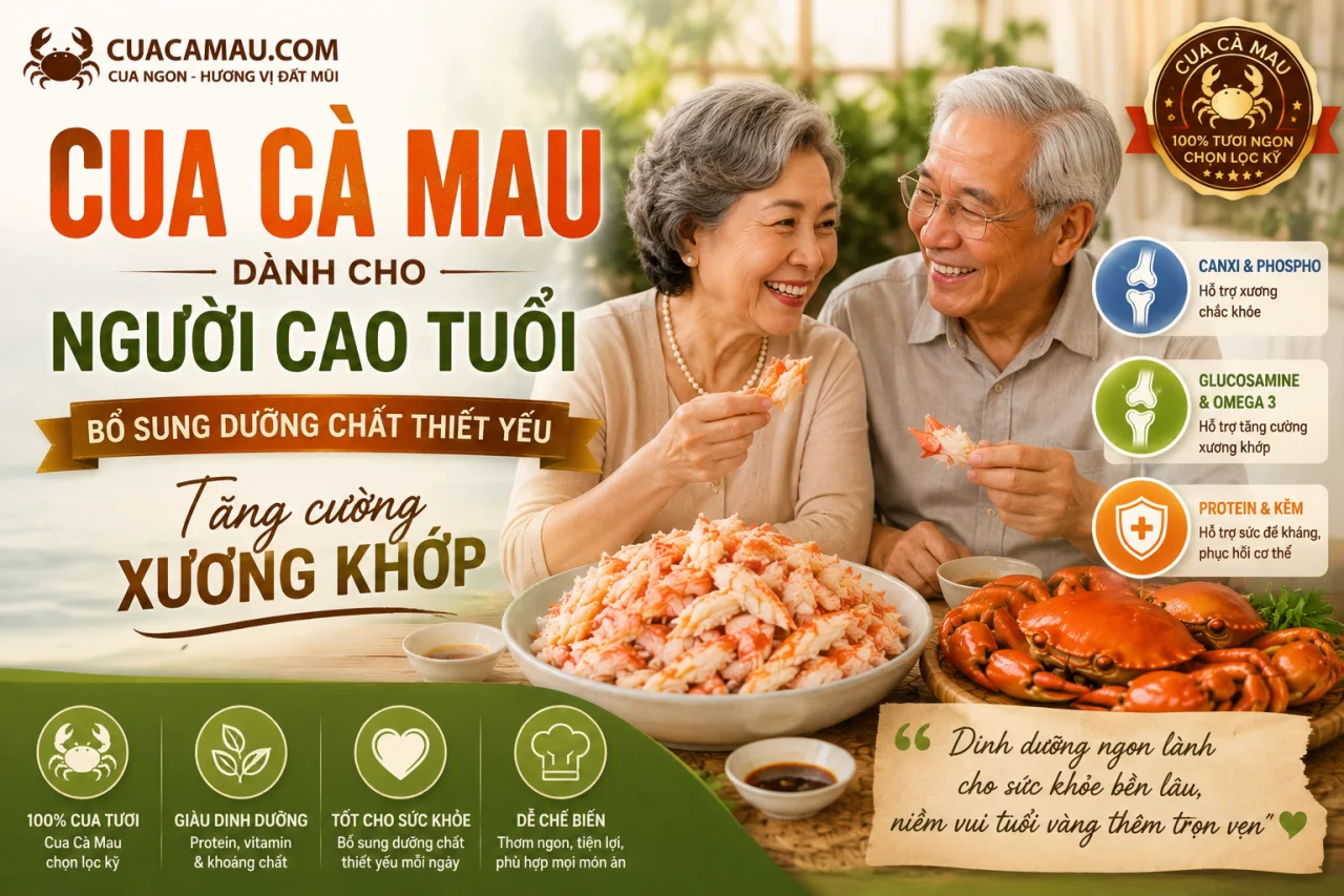 Cua C&agrave; Mau D&agrave;nh Cho Người Cao Tuổi: Bổ Sung Dưỡng Chất Thiết Yếu, Tăng Cường Xương Khớp