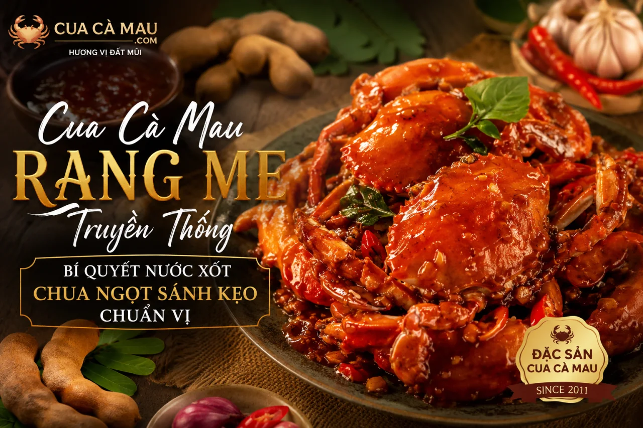 Cua C&agrave; Mau Rang Me Truyền Thống: B&iacute; Quyết Nước Xốt Chua Ngọt S&aacute;nh Kẹo Chuẩn Vị