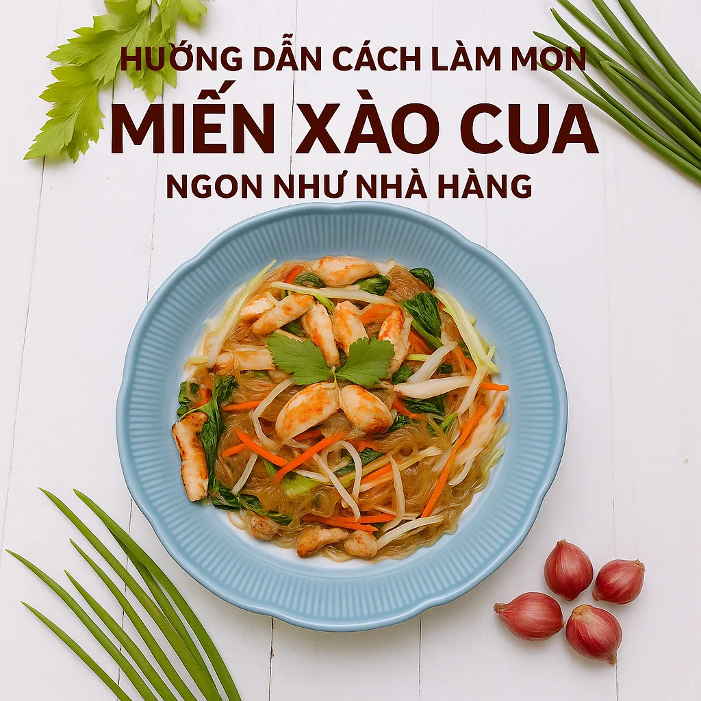 Hướng dẫn l&agrave;m miến x&agrave;o cua C&agrave; Mau thơm ngon chuẩn vị - Hương vị đất mũi